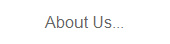 About Us...