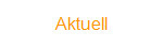 Aktuell