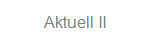 Aktuell II