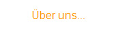 �ber uns...